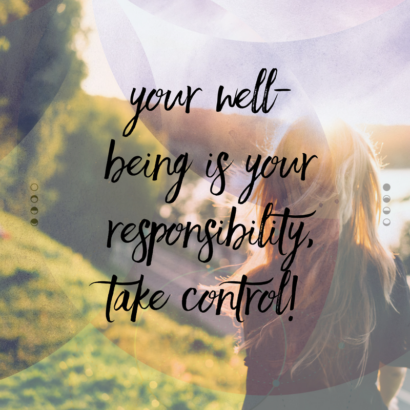 Your well-being is your responsibility, take control!