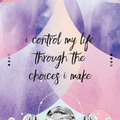 I control my life through the choices I make