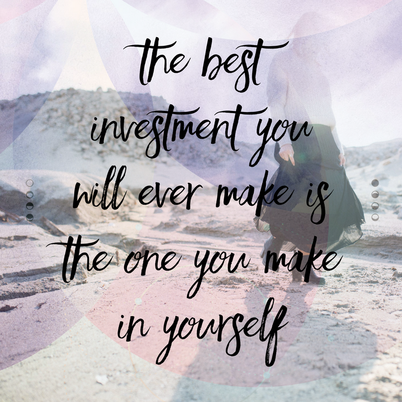 The best investment you will ever make is the one you make in yourself