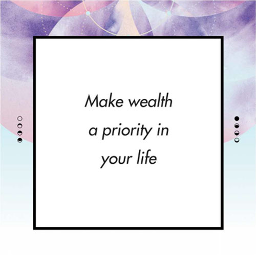 Make wealth a priority in your life