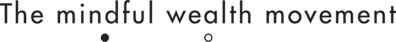 The Mindful Wealth Movement Members